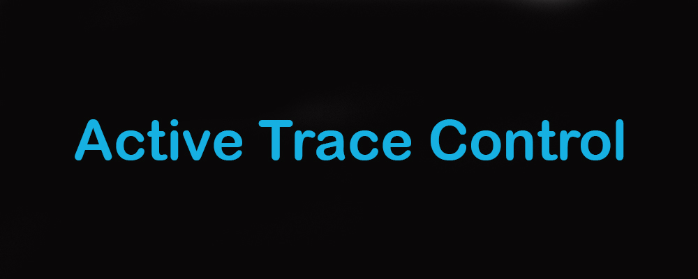 Active Trace Control